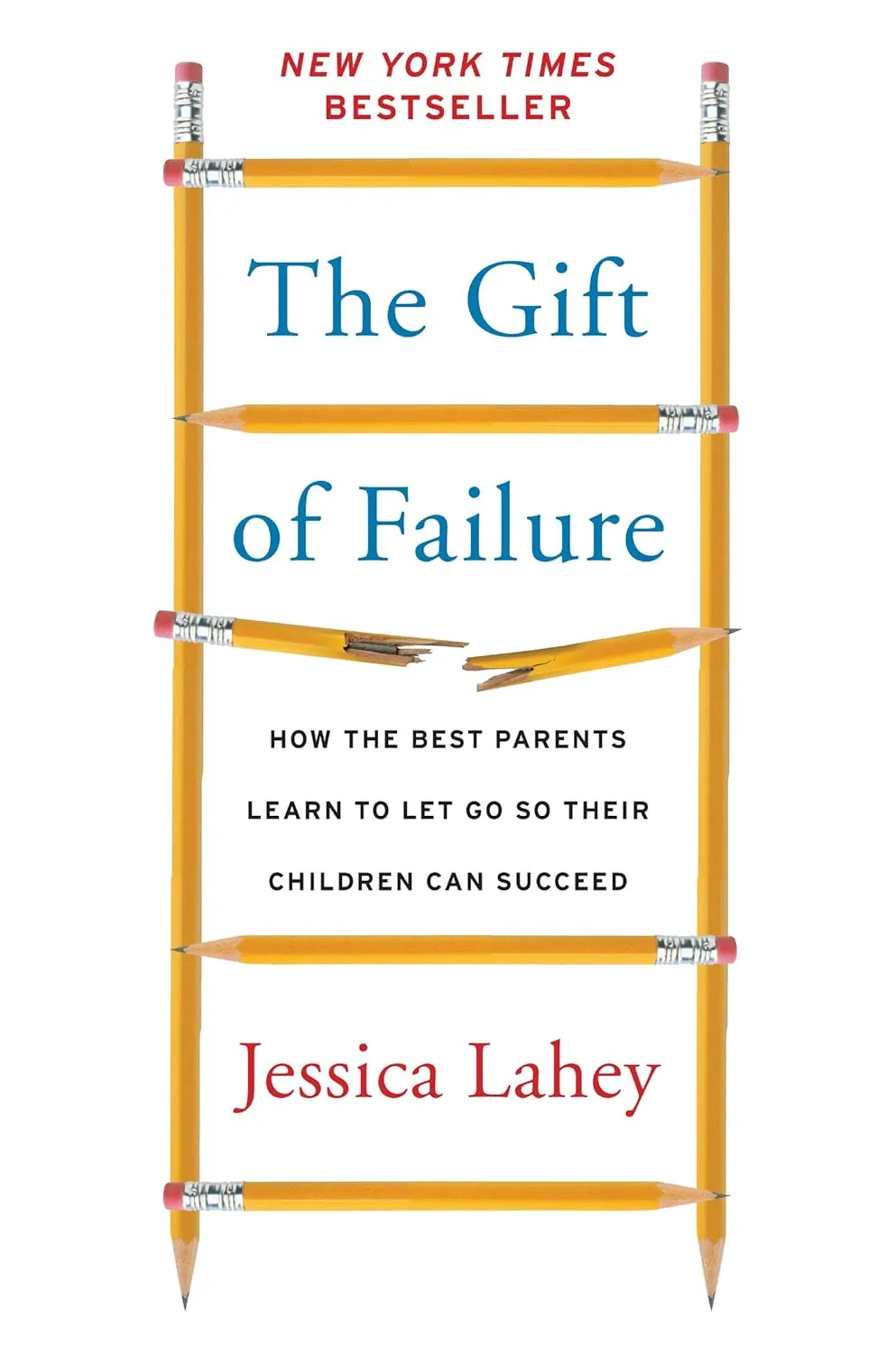 The Gift of Failure: How the Best Parents Learn to Let Go So Their Children Can Succeed Hardcover  August 11, 2015