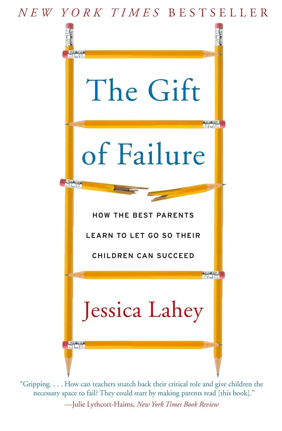The Gift of Failure: How the Best Parents Learn to Let Go So Their Children Can Succeed Paperback  August 23, 2016