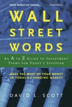 Wall Street Words: An A to Z Guide to Investment Terms for Today's Investor by David L. Scott Accounting Professor (2003-09-08) Mass Market Paperback